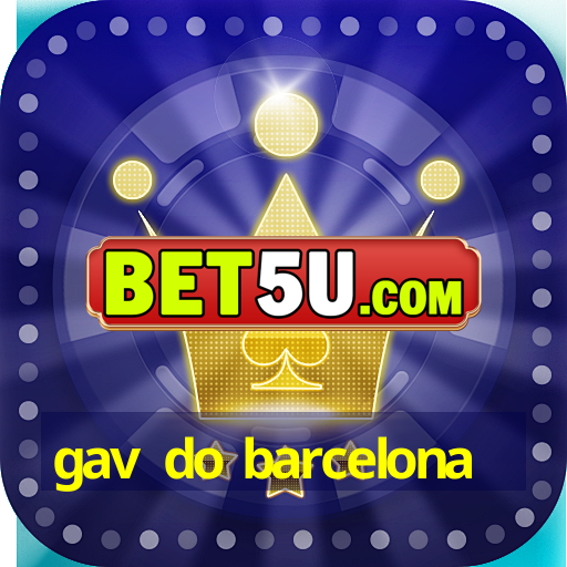 gav do barcelona